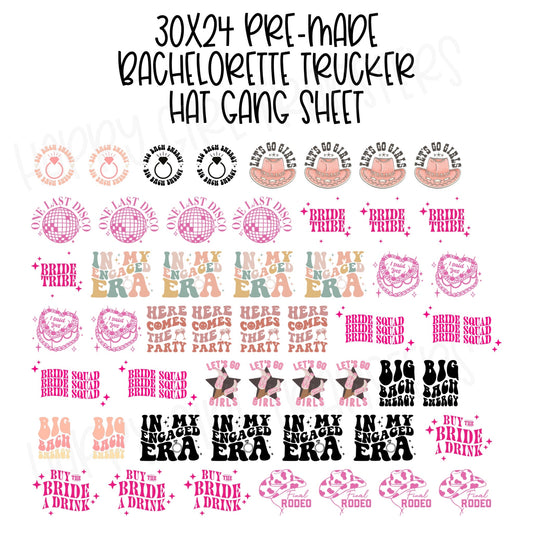 30x24 BACHELORETTE PARTY PRE-MADE TRUCKER HAT GANG SHEET