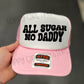 ALL SUGAR NO DADDY - DTF TRANSFER