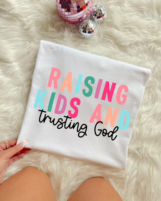 RAISING KIDS AND TRUSTING GOD - DTF TRANSFER