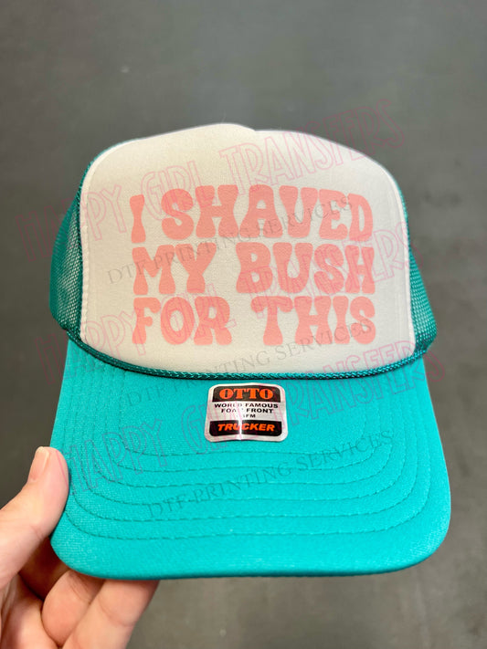 I SHAVED MY BUSH FOR THIS - DTF TRANSFER