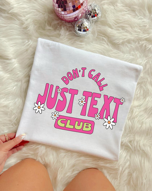DON’T CALL , JUST TEXT CLUB - DTF TRANSFER