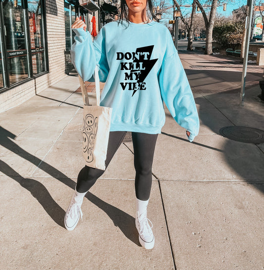 DON’T KILL MY VIBE - DTF TRANSFER