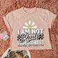 I AM NOT RUDE, I AM HONEST   - DTF TRANSFER