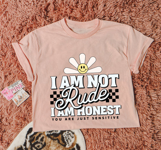 I AM NOT RUDE, I AM HONEST   - DTF TRANSFER
