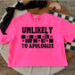 UNLIKELY TO APOLOGIZE - DTF TRANSFER