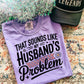 HUSBANDS PROBLEM - DTF TRANSFER