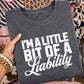 I’M A LITTLE BIT OF A LIABILITY- DTF TRANSFER