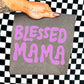 BLESSED MAMA - DTF TRANSFER