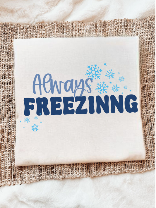 ALWAYS FREEZING - DTF TRANSFER