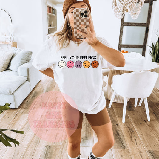 FEEL YOUR FEELINGS - DTF TRANSFER