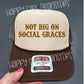 I’M NOT BIG ON SOCIAL GRACES - DTF TRANSFER