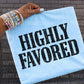 HIGHLY FAVORED - DTF TRANSFER
