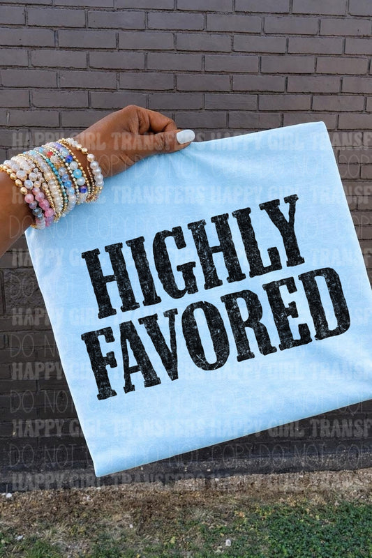 HIGHLY FAVORED - DTF TRANSFER