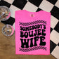 SOMEBODY’S BOUJEE WIFE - DTF TRANSFER