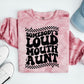 SOMEBODY’S LOUD MOUTH AUNT - DTF TRANSFER