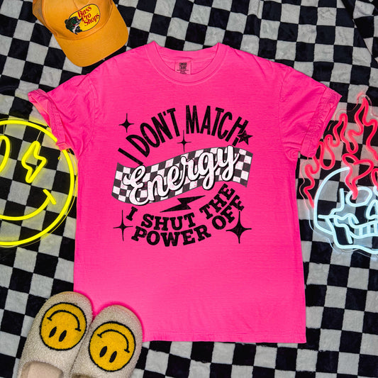 I DON’T MATCH ENERGY I SHUT THE POWER OFF - DTF TRANSFER